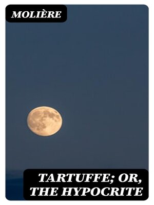 cover image of Tartuffe; Or, the Hypocrite